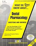 What Do You Know About...Dental Pharmacology: Questions and Answers (Test Your Knowledge Series)