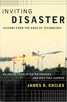 Inviting Disaster: Lessons From The Edge Of Technology