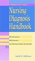 Prentice Hall Nursing Diagnosis Handbook: With NIC Interventions and NOC Outcomes (8th Edition) (Wilkinson, Nursing Diagnosis Handbook)