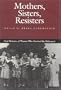 Mothers, Sisters, Resisters: Oral Histories of Women Who Survived the Holocaust (Judaic Studies Series)