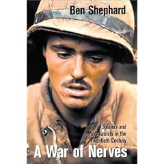 A War of Nerves: Soldiers and Psychiatrists in the Twentieth Century