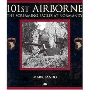 【クリックでお店のこの商品のページへ】101st Airborne： The Screaming Eagles at Normandy [ハードカバー]