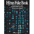 The Hymn Fake Book: A Collection of Over 1000 Multi-Denominational Hymns, Melody, Lyrics, Chords