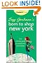 Suzy Gershman's Born to Shop New York: The Ultimate Guide for People Who Love to Shop