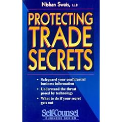 Trade Secrets: Protecting Your Confidential Business Information (Self-Counsel Business)