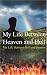 Book My Life Between Heaven and Hell