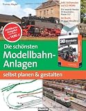 Die sch&ouml;nsten Modellbahn-Anlagen selbst planen und gestalten (Inklusive Vollversion 3D Eisenbahnplaner auf CD-ROM - Thomas Riegler