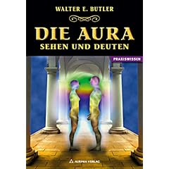Die Aura - Sehen und Deuten