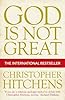 God is not Great: How Religion Poisons Everything