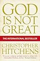 God is not Great: How Religion Poisons Everything