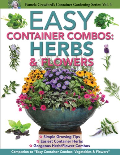 Easy Container Combos: Herbs & Flowers (Pamela Crawfords Container Gardening)