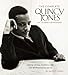 The Complete Quincy Jones: My Journey & Passions: Photos, Letters, Memories & More from Q’s Personal Collection