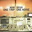 One Trip One Noise