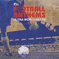 �����[���h�T�b�J�[ presents FOOTBALL ANTHEMS -Ultra World Beats-