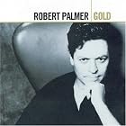 Gold by  Robert Palmer 