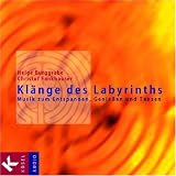 Klänge des Labyrinths. CD: Musik zum Entspannen, Genießen und Tanzen