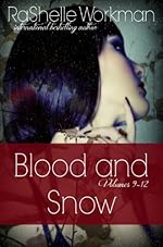 Blood and Snow 9-12: Love Bleeds, Eye of Abernathy, Resolved to Rule, Vampire Ever After?