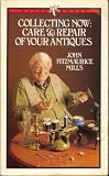 Collecting now : care and repair of your antiques