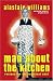 Man About the Kitchen: Recipes for the Reluctant C...