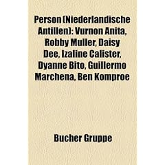 Person (Niederlandische Antillen): Vurnon Anita, Robby Muller, Daisy Dee, Izaline Calister, Dyanne Bito, Guillermo Marchena, Ben Komproe