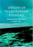 Origins of the European Economy: Communications and Commerce AD 300 - 900