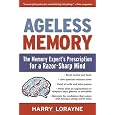 Ageless Memory: The Memory Expert's Prescription for a Razor-Sharp Mind
