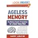 Ageless Memory: The Memory Expert's Prescription for a Razor-Sharp Mind