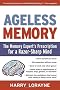 Ageless Memory: The Memory Experts Prescription for a Razor-sharp Mind