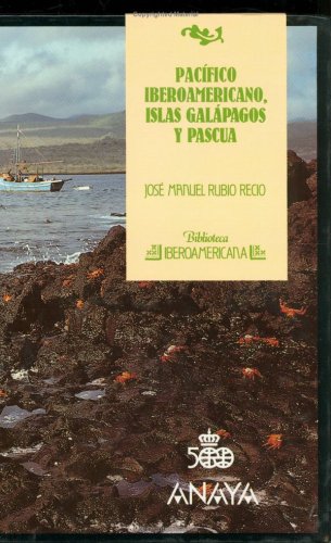 Pacifico Iberoamericano, Islas Galapagos y Pascua - N 55 (Biblioteca iberoamericana)