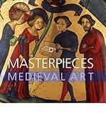 Masterpieces, medieval art