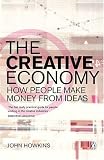 The Creative Economy: How People Make Money from Ideas