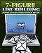 7-Figure List Building - Profitable List Building Strategies For Affiliate Marketers + Bonuses 7-Figure List Building - Profitable List Building Strategies For Affiliate Marketers + Bonuses