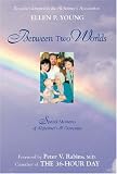 Between Two Worlds: Special Moments of Alzheimer's & Dementia