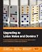 Books : Upgrading to Lotus Notes and Domino 7: Upgrade your company to the latest version of Lotus Notes and Domino.