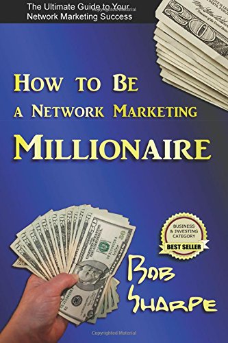 how to be a network marketing millionaire