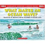 Scholastic Q & A: What Makes An Ocean Wave? (Scholastic Question & Answer) book cover