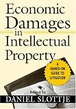 Economic Damages in Intellectual Property: A Hands-On Guide to Litigation (ISBN: B000W2MY8C)