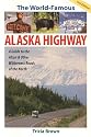 World Famous Alaska Highway: Guide to the Alcan & (World-Famous Alaska Highway: A Guide to the Alcan & Other)