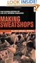 Making Sweatshops: The Globalization of the U.S. Apparel Industry
