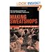 Making Sweatshops: The Globalization of the U.S. Apparel Industry