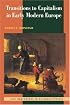 Transitions to Capitalism in Early Modern Europe (New Approaches to European History)