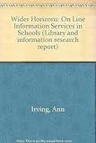 Wider horizons : Online information services in schools
