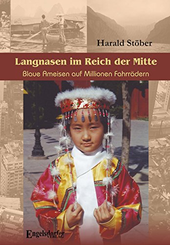 Langnasen im Reich der Mitte. Blaue Ameisen auf Millionen Fahrrädern (German Edition)