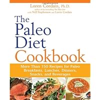 The Paleo Diet Cookbook: More than 150 recipes for Paleo Breakfasts, Lunches, Dinners, Snacks, and Beverages