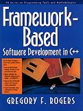 Framework-Based Software Development in C++ (Prentice Hall series on programming tools & methodologies)