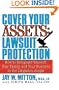 Cover Your Assets: Lawsuit Protection: How to Safeguard Yourself, Your Family, and Your Business in the Litigation Jungle