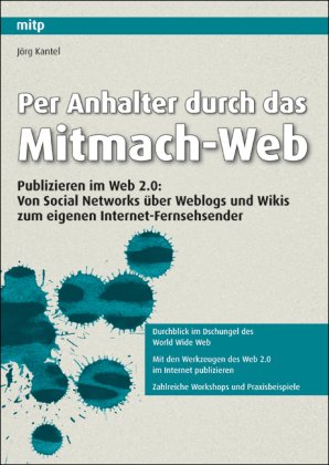 Per Anhalter durch das Mitmach-Web. Publizieren im Web 2.0