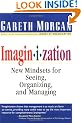 Imaginization: New Mindsets for Seeing, Organizing, and Managing: Art of Creative Management