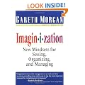 Imaginization: New Mindsets for Seeing, Organizing, and Managing: Art of Creative Management