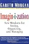 Imaginization: New Mindsets for Seeing, Organizing, and Managing: Art of Creative Management